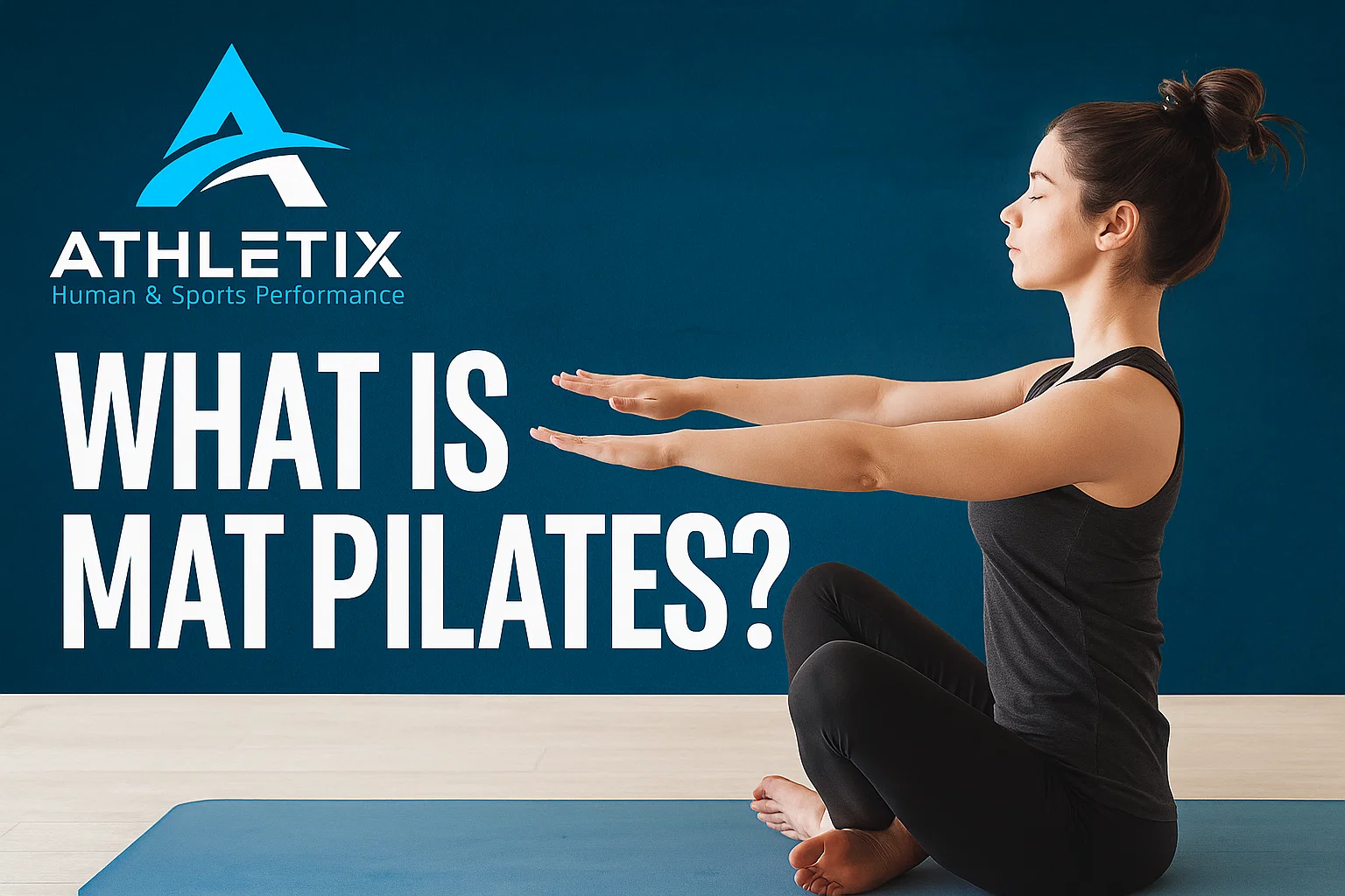 What is Mat Pilates? A Complete Guide